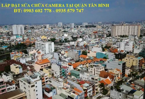 Dịch Vụ Sửa Chữa Camera Quan Sát tại Quận Tân Bình Uy Tín, Giá Rẻ