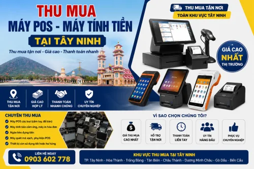 Dịch Vụ Thu Mua Máy POS, Máy Tính Tiền Cũ Thanh Lý Giá Cao Tại Tây Ninh