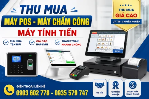 Thu Mua Máy POS, Máy Tính Tiền Củ Thanh Lý Giá Cao Tại TP Hồ Chí Minh